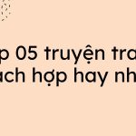 top-05-truyen-tranh-bach-hop-hay-nhat